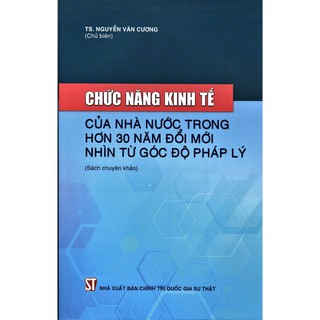 Chức Năng Kinh Tế Của Nhà Nước Trong Hơn 30 Năm Đổi Mới Nhìn Từ Góc Độ Pháp Lý