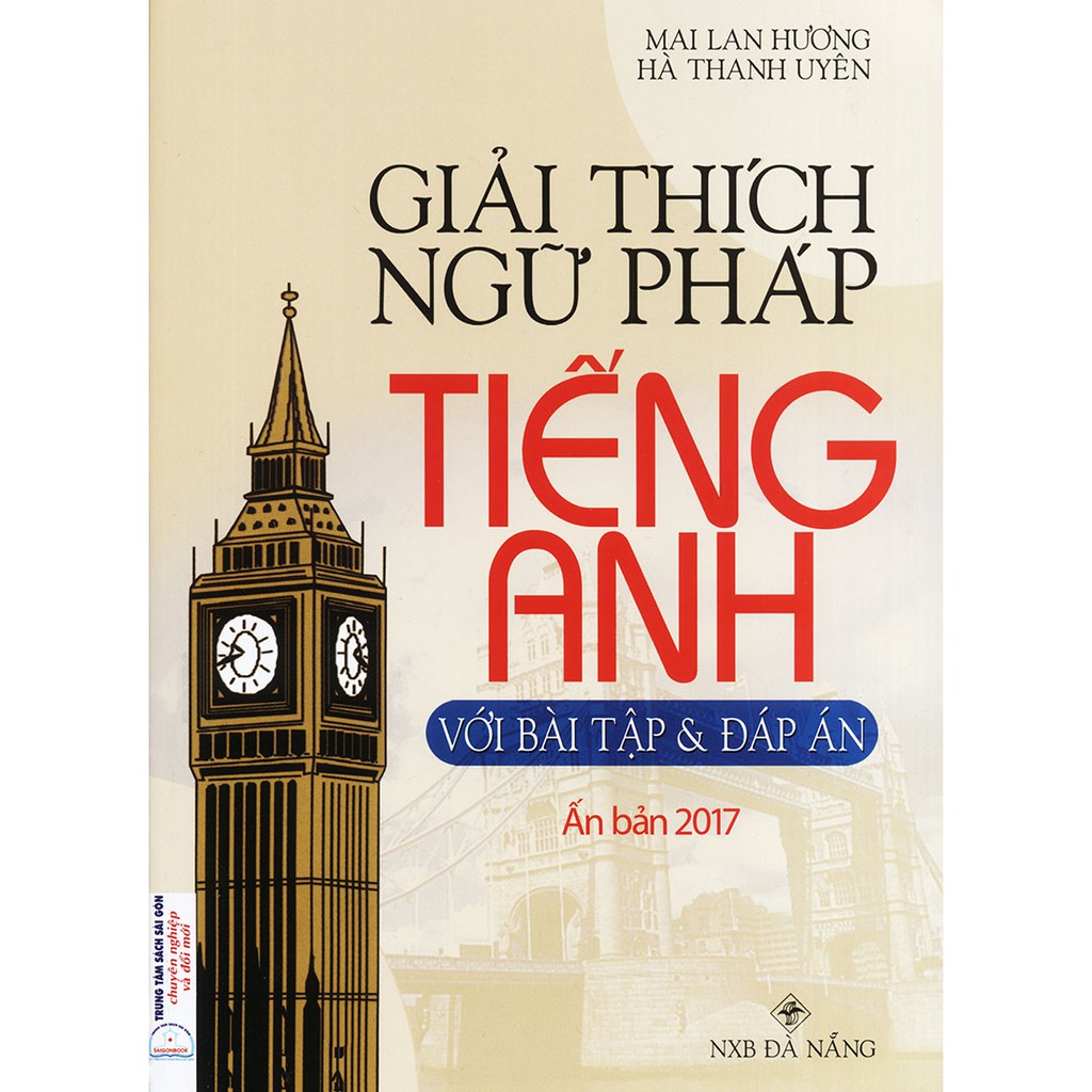Sách Giải thích ngữ pháp tiếng Anh - Mai Lan Hương (Ấn bản 2017)