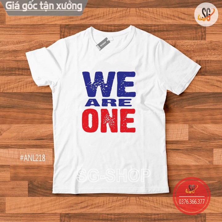 Áo thun hội nhóm mẫu WE ARE ONE độc đáo thun mềm cotton mềm mịn màu trắng ANL218 | SG