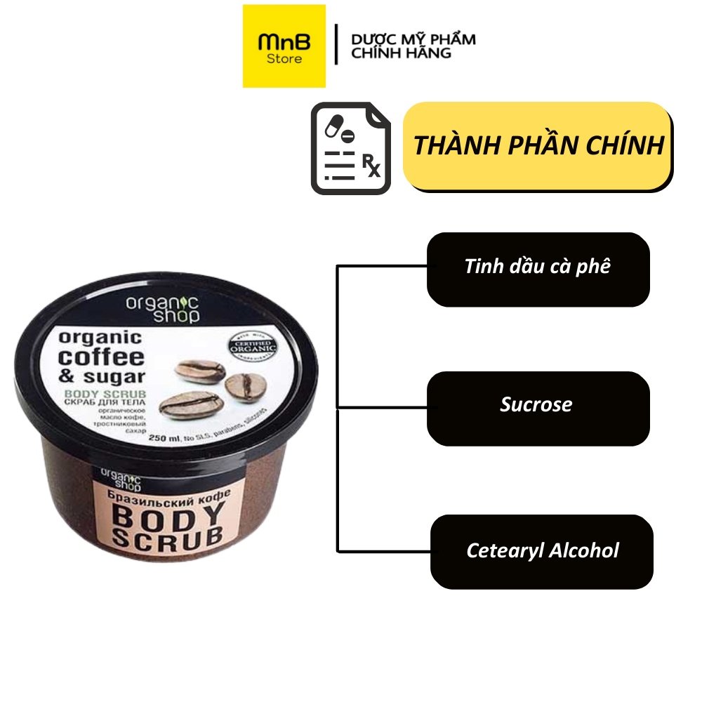 Tẩy tế bào chết body Organic Coffee Shop Body Scrub dịu nhẹ không gây xước da nga 250ml