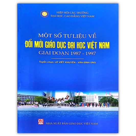 Sách - Một Số Tư Liệu Đổi Mới Giáo Dục Đại Học Việt Nam Giai Đoạn 1987- 1997 (DN)