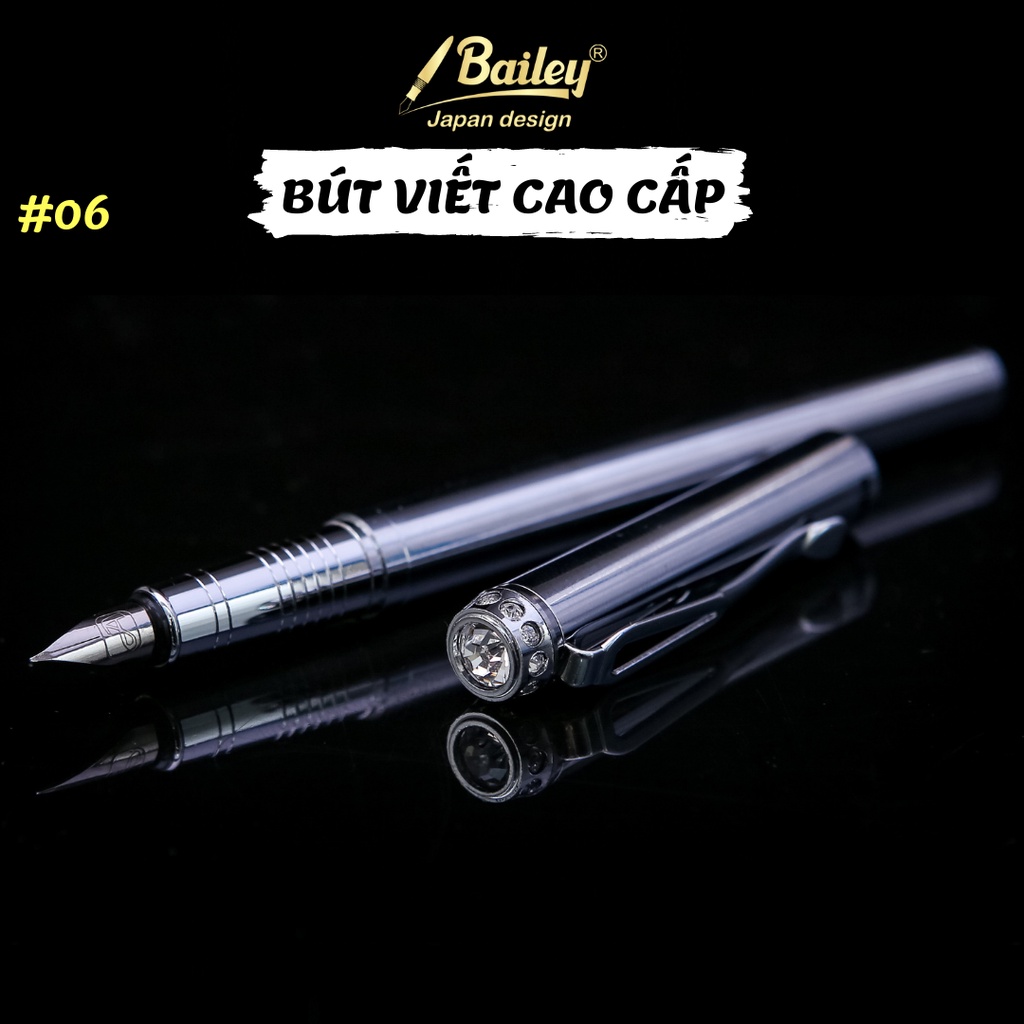 Bút Máy Cao Cấp Nét Thanh Đậm Viết Chữ Đẹp - Bailey 06