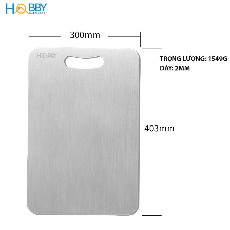 Thớt Inox 304 HOBBY TH cao cấp - 3 size tùy chọn loại dày - chống mốc, kháng khuẩn