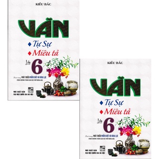 Sách Văn Tự Sự - Miêu Tả Lớp 6 (Biên Soạn Theo Chương Trình Giáo Dục Phổ Thông Mới )