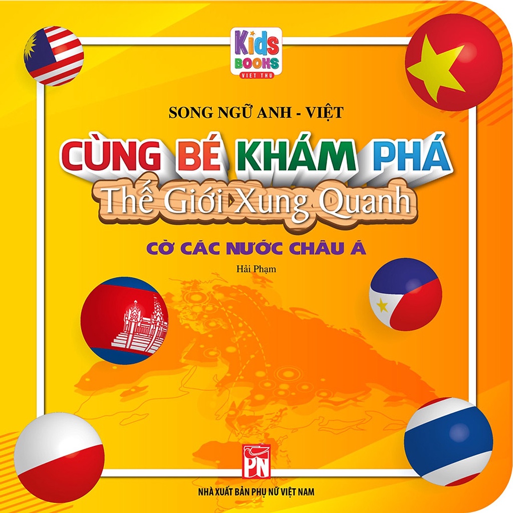 Sách -Song Ngữ Anh - Việt - Cùng Bé Khám Phá Thế Giới Xung Quanh - Cờ Các Nước Châu Á ( Bìa Cứng)