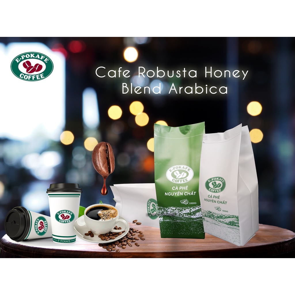 Robusta Honey Blend Arabica, cafe rang xay nguyên chất pha máy, pha phin từ E-POKAFE | BigBuy360 - bigbuy360.vn