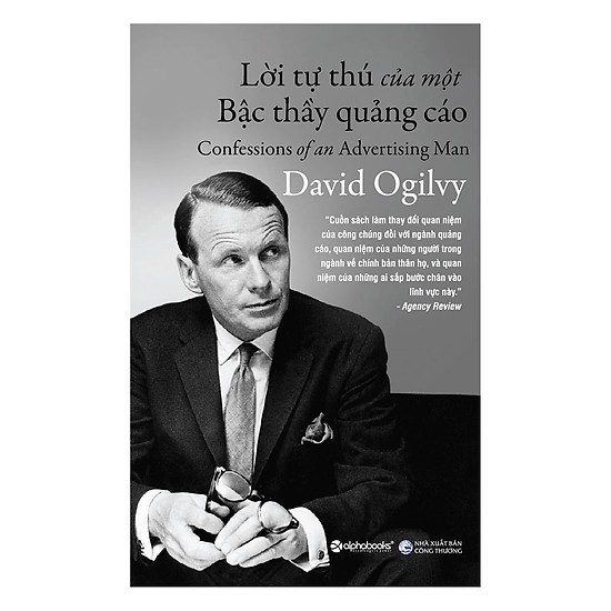 Sách > Lời Tự Thú Của Một Bậc Thầy Quảng Cáo - David Ogilvy "cha đẻ của nền quảng cáo hiện đại"