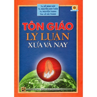 Sách - Tôn Giáo Lý Luận Xưa Và Nay