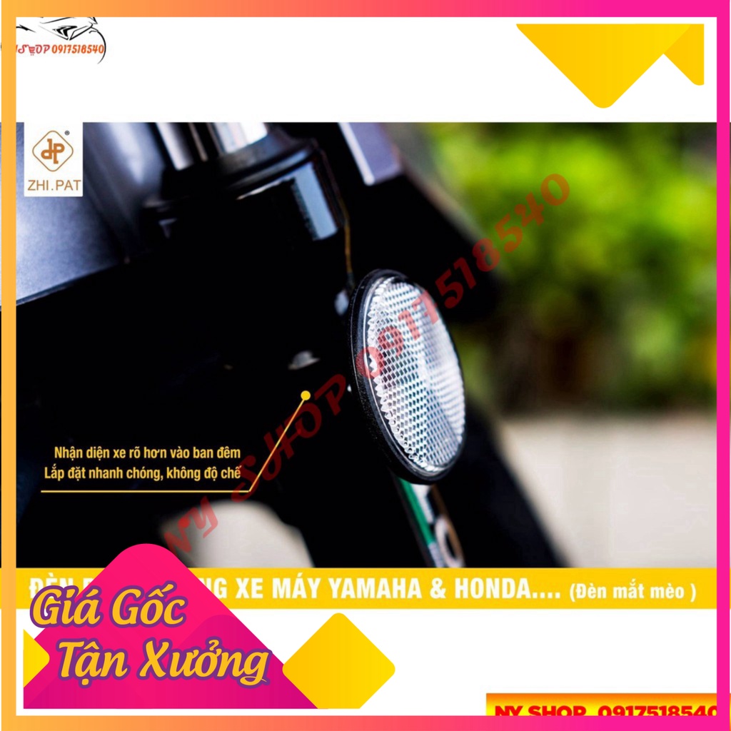 ĐÈN PHẢN QUANG ZHIPAT (HAY CÒN GỌI LÀ ĐÈN MẮT MÈO) CHO HONDA &amp; YAMAHA PHONG CÁCH SH NHẬP (Ảnh Sp thật)