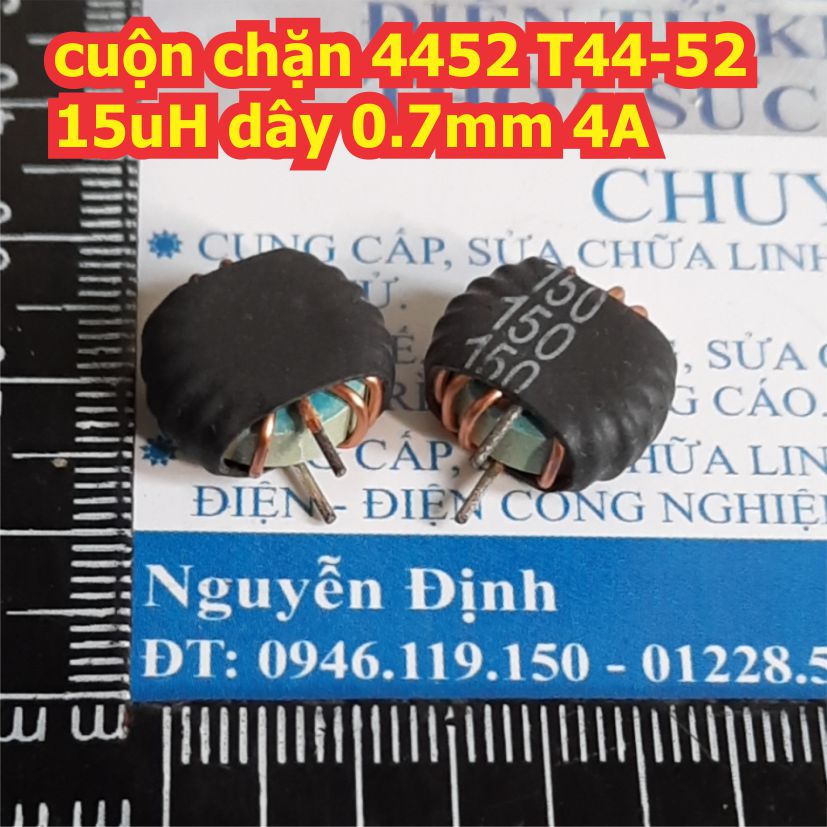 10 cái cuộn chặn cuộn dây nguồn xung 4452 T44-52 15uH dây 0.7mm 4A kde3341