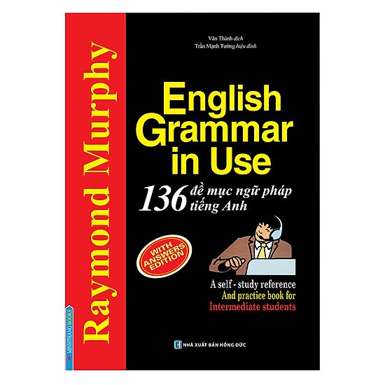 Sách tiếng Anh - English Grammar In Use - 136 Đề Mục Ngữ Pháp Tiếng Anh Thông Dụng