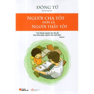 Sách - Người Cha Tốt Hơn Là Người Thầy Tốt