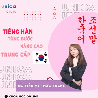 Toàn quốc- [Evoucher] FULL khóa học NGOẠI NGỮ- Chinh phục tiếng Hàn trung cấp 1 - Từng bước nâng cao -[UNICA.VN]