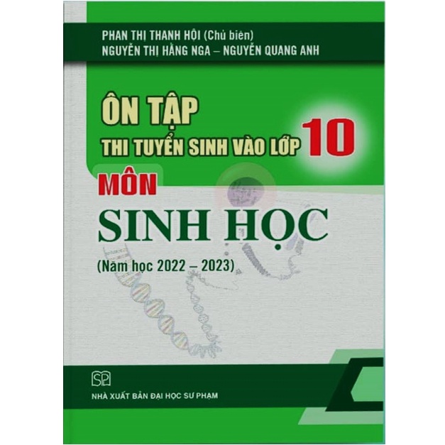 Sách Ôn tập thi tuyển sinh vào lớp 10 Môn Sinh Học Năm học 2022 2023 (Mới nhất)