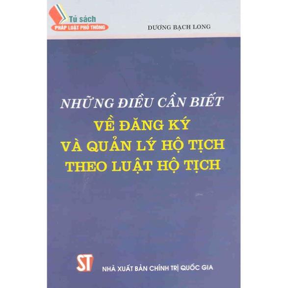 Sách Những Điều Cần Biết Về Đăng Ký Và Quản Lý Hộ Tịch Theo Luật Hộ Tịch  - NXB Chính Trị Quốc Gia Sự Thật