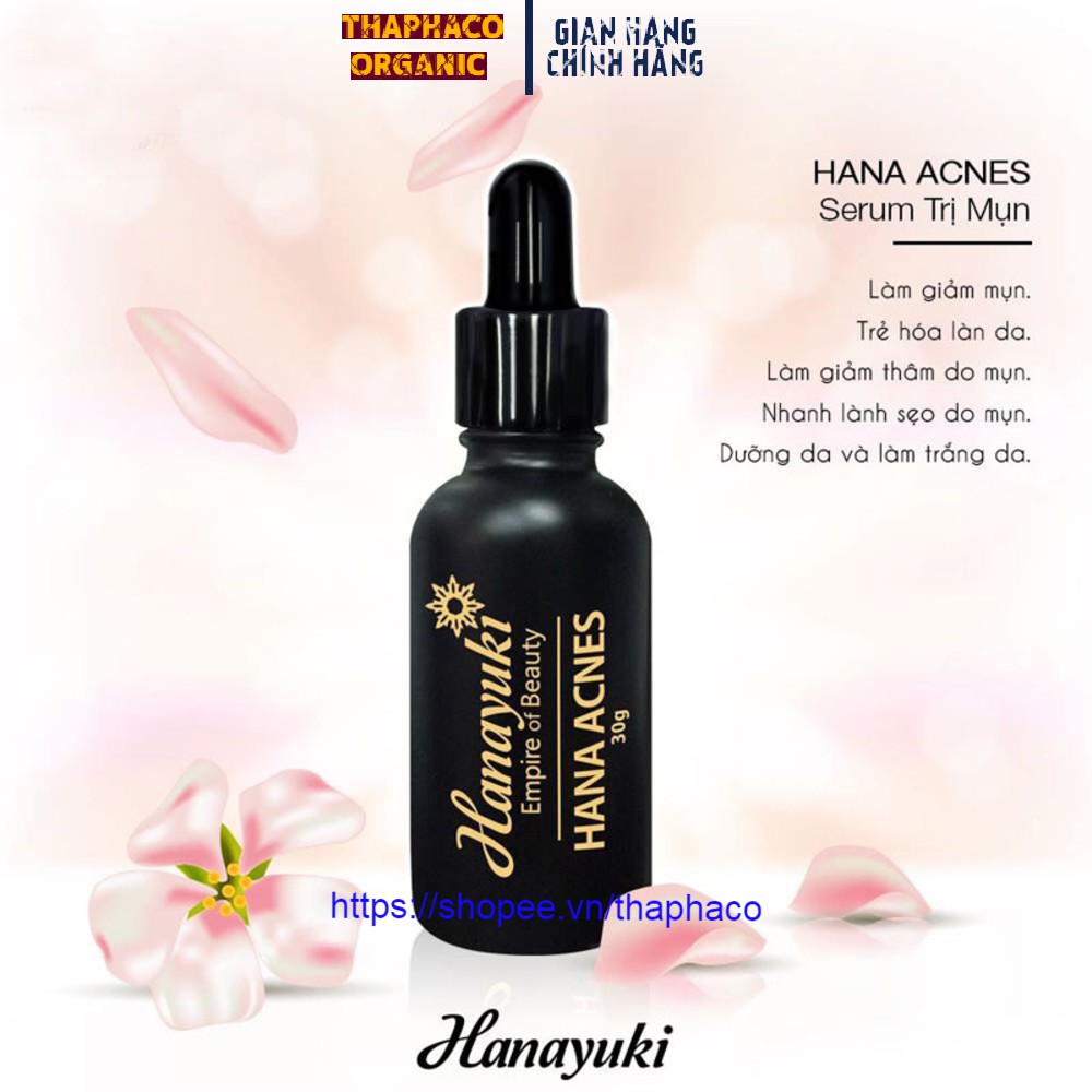 Combo Hana Acnes Chai 30gr - Hana Acne White Hộp 25gr - Serum Mụn Hanayuki - Kem Mụn Hanayuki Date 2023