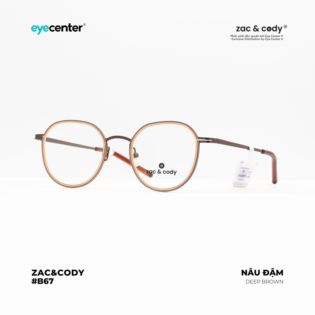Gọng kính cận nam nữ B67S chính hãng ZAC&CODY kim loại chống gỉ nhập khẩu by Eye Center Vietnam
