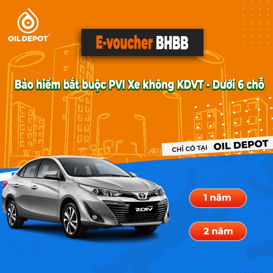 Bảo hiểm bắt buộc PVI Oil Depot - Xe không KDVT - Dưới 6 chỗ - 2 năm