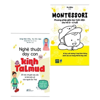 Sách combo 2 cuốn : Montessori - Phương Pháp Giáo Dục Toàn Diện Cho Trẻ 0-6 Tuổi + Nghệ thuật dạy con từ kinh Talmud