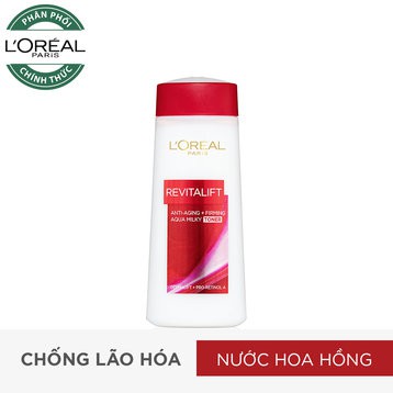 Nước hoa hồng săn chắc da & giảm nếp nhăn L'Oreal Paris Revitalift Aqua Milky 200ml