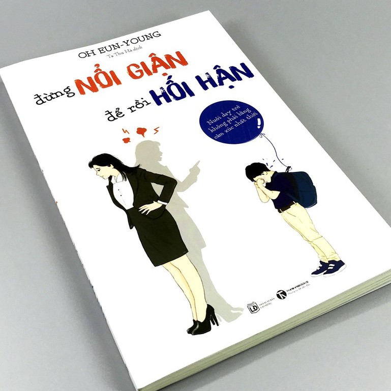 Sách - Đừng Nổi Giận Để Rồi Hối Hận - Nuôi Dạy Trẻ Không Phải Bằng Cảm Xúc Nhất Thời