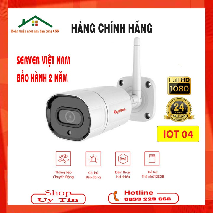 CAMERA WIFI - GLOBAL IOT04 - Tích hợp báo động vào điện thoại khi có chuyển động, sử dụng được ngoài trời chất lượng cao