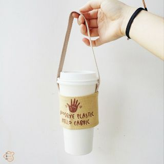 Quai vải đựng ly nước "Goodbye Plastic Hello Fabric"/ Quai vải đựng ly giữ nhiệt/ Bảo vệ môi trường/ Túi vải cầm tay