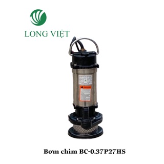Bơm chìm BC-0.37P27HS [ Long Việt ]