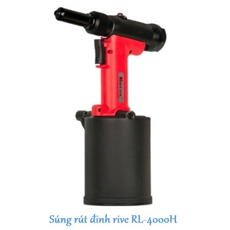 Súng rút đinh rive RL-4000H Rocol - Súng bắn đinh rút bằng hơi, kết cấu xy lanh thủy lực, bắn nhanh và khỏe