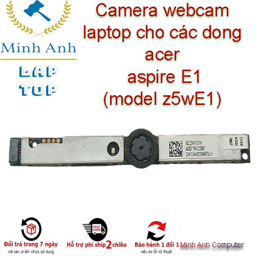 Camera webcam laptop cho các dong acer  aspire E1  (model z5wE1)