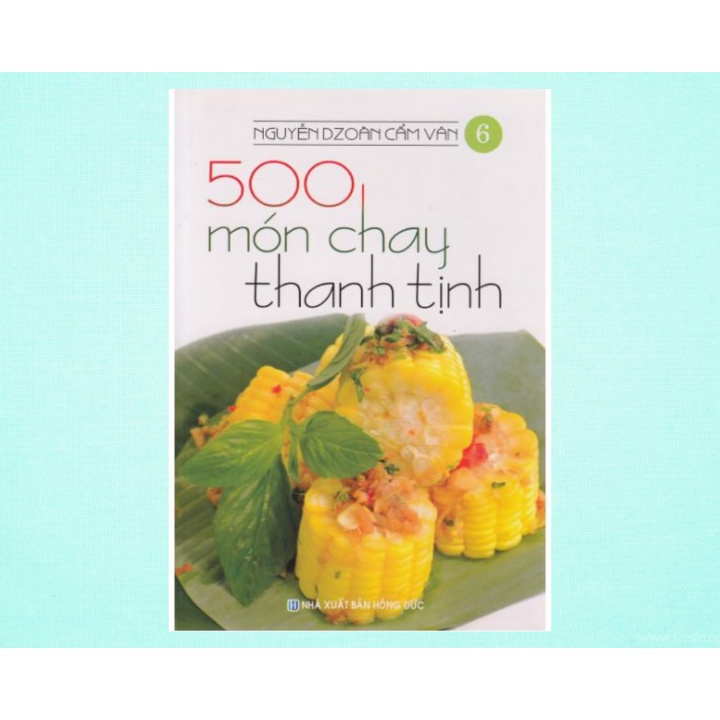 Sách - 500 Món Chay Thanh Tịnh - Tập 6