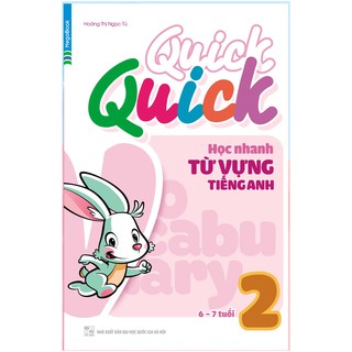 Quick Quick - Học Nhanh Từ Vựng Tiếng Anh 2 (6-7 Tuổi)