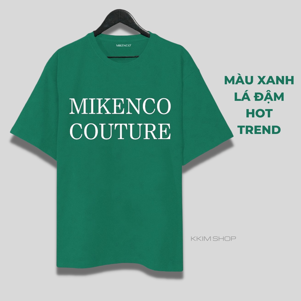 Áo Thun Tay Lỡ MIKENCO COUTURE, áo phông unisex Form rộng oversize, chất liệu Cotton. KKIM Shop