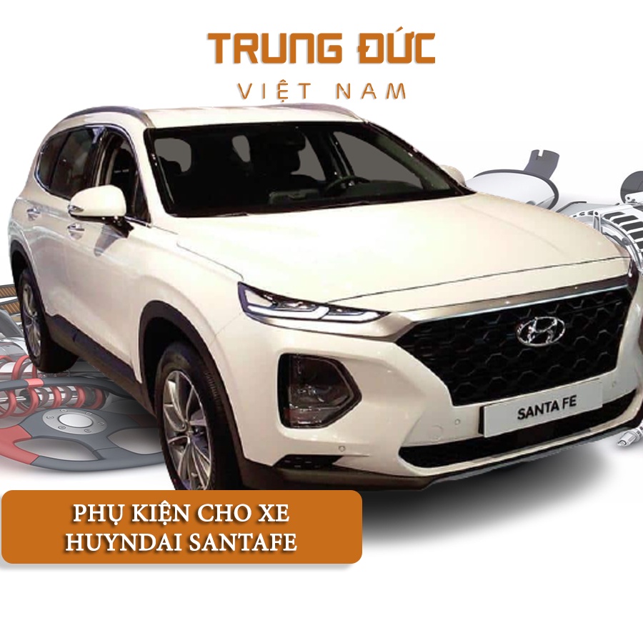 Phụ kiện cho xe ô tô Huyndai Santafe TRUNGDUCVN