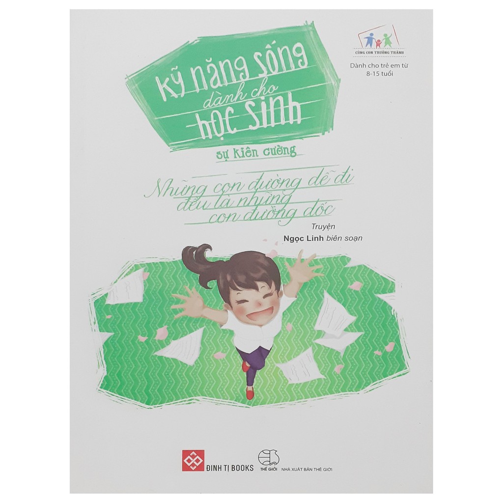 Sách - Kỹ năng sống cho học sinh-Sự kiên cường-Những con đường dễ đi đều là những con đường dốc