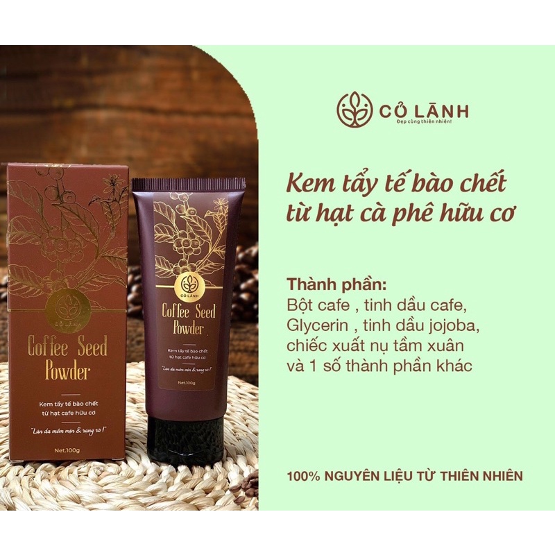 Kem tẩy tế bào chết từ hạt cà phê hữu cơ Cỏ Lành 100G