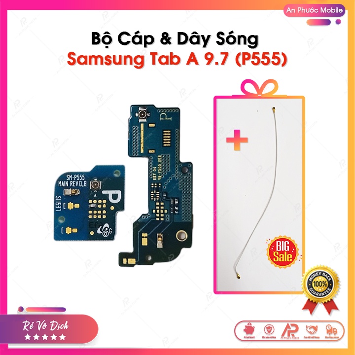 Cụm Cáp Anten và Dây Sóng Samsung Galaxy Tab A 9.7" Inch / P555 Zin Bóc Máy