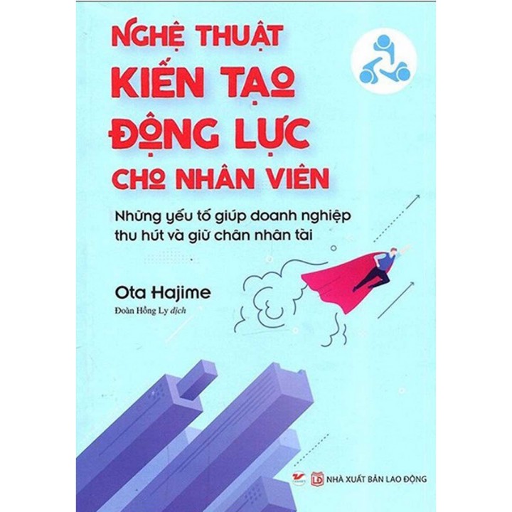 Sách - Nghệ Thuật Kiến Tạo Động Lực Cho Nhân Viên