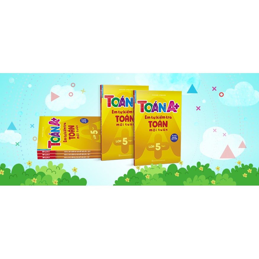 Sách Combo Toán A+ Em Tự Kiểm Tra Toán Mỗi Tuần Lớp 5 (2 tập)