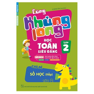 Cùng Khủng Long Học Toán Siêu Đẳng Lớp 2 (Tập 1, 2, 3, 4, 5)