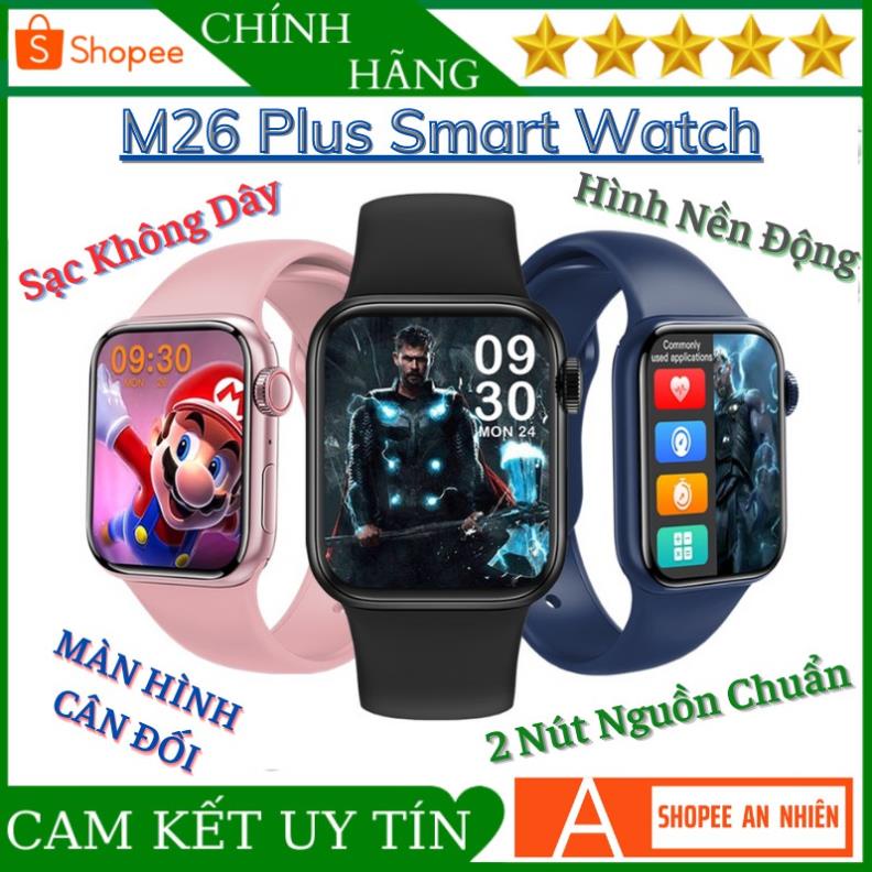 Đồng Hồ Thông Minh M26 Plus Màn Hình Tràn Viền Hình Nền Động Thay Đổi Hình Nền Tùy Ý Pin Trâu 2-3 Ngày 2 Nút Nguồn Chuẩn