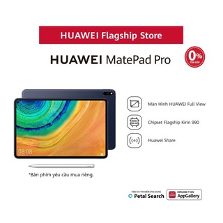 Máy tính bảng Huawei MatePad Pro | Kèm bút cảm ứng Huawei M-Pencil