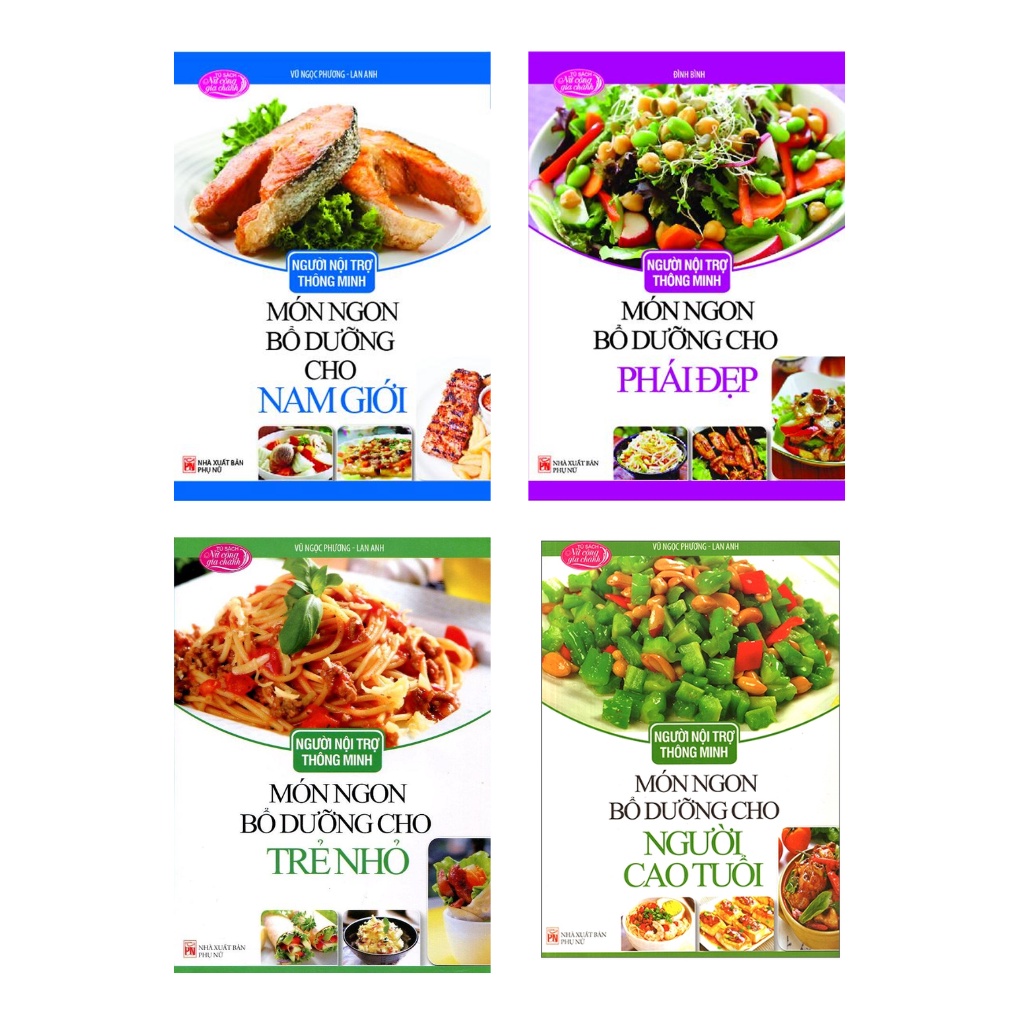 Sách Combo 4 cuốn món ngon bổ dưỡng cho : nam giới + trẻ nhỏ + phái đẹp + người cao tuổi