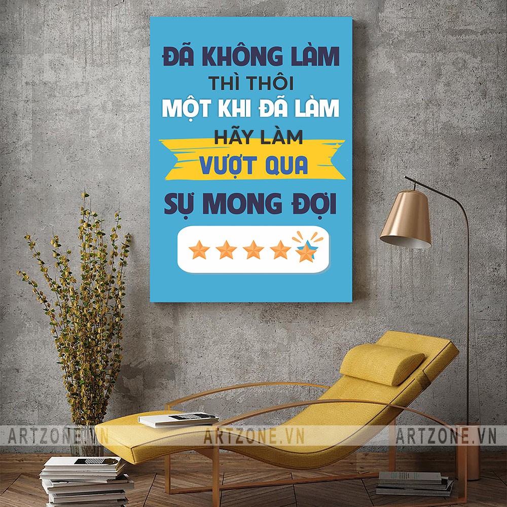 Tranh động lực Cao cấp Đã không làm thì thôi, một khi đã làm hãy làm vượt qua sự mong đợi -v2