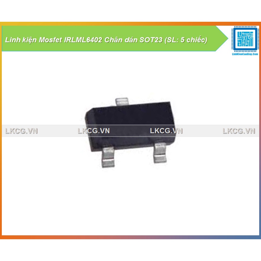 Linh kiện Mosfet IRLML6402 Chân dán SOT23 (SL: 5 chiếc)