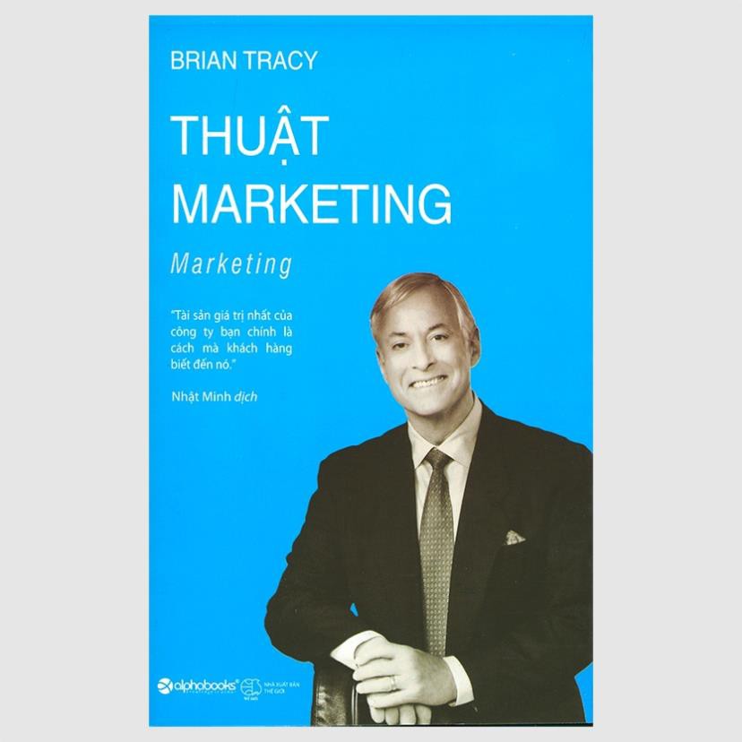 Sách - Brian Tracy: Thuật marketing ( Tái Bản Mới Nhất )