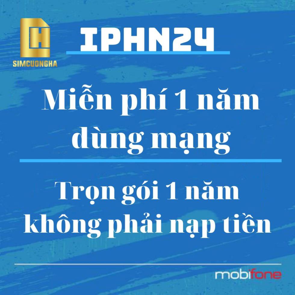 [ MOBI MAX BĂNG THÔNG ] ❤ [IPHN2-IPHN24] sim data 1 năm mobi vào mạng 3G/4G không giới hạn dung lượng