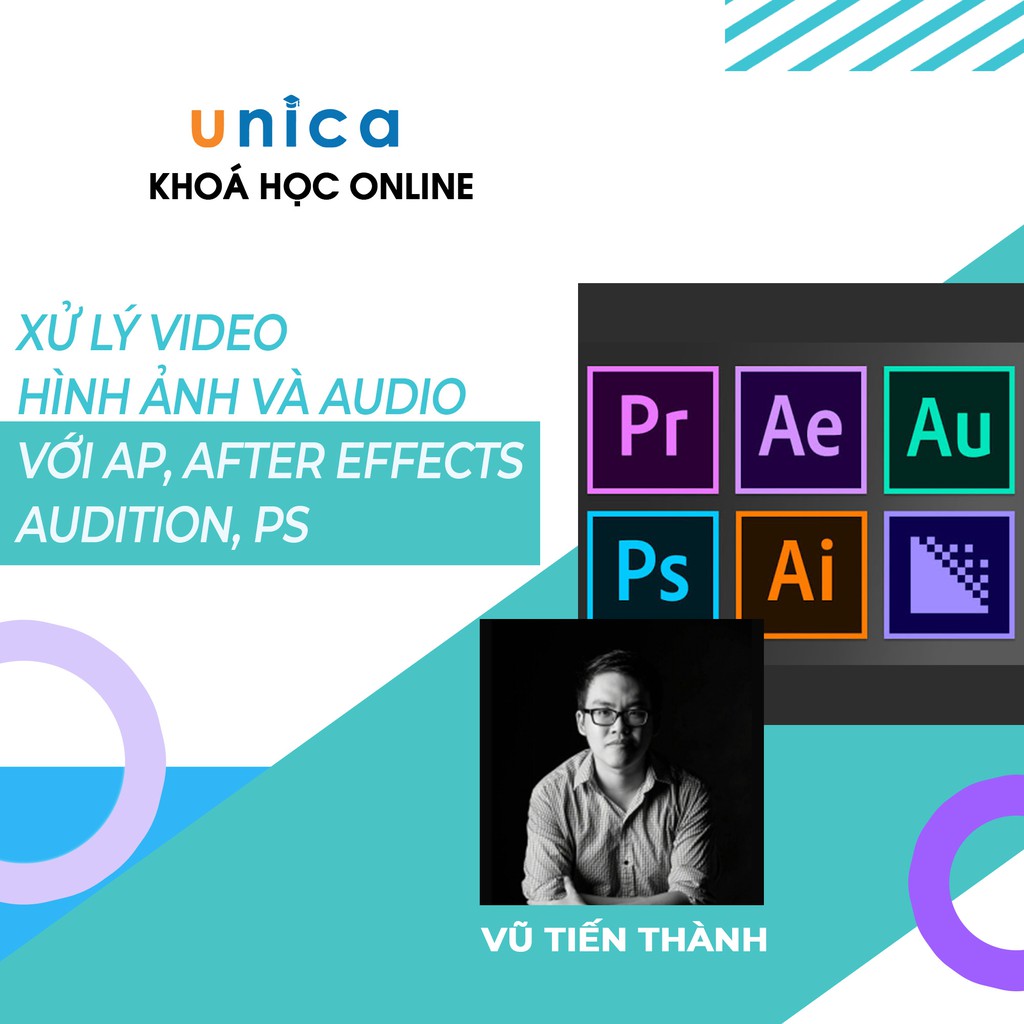 FULL khóa học DỰNG PHIM - Xử lý video, hình ảnh và audio với AP, After Effects, Audition, PS