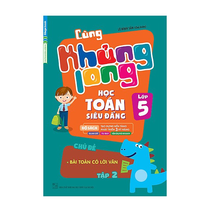Sách Cùng Khủng Long Học Toán Siêu Đẳng Lớp 5 - Tập 2 Chủ Đề Bài Toán Có Lời Văn