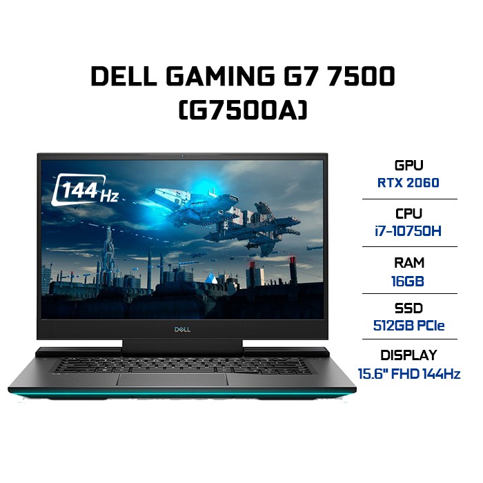 Laptop Dell Gaming G7 7500 G7500A i7-10750H |16GB |512GB | VGA RTX 2060 6GB | 15.6'' FHD 144Hz | W10